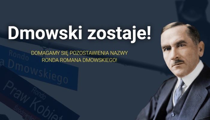 Przeciwko deptaniu historii Polski – w obronie Ronda Romana Dmowskiego